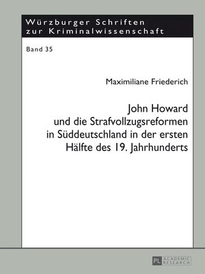 cover image of John Howard und die Strafvollzugsreformen in Süddeutschland in der ersten Hälfte des 19. Jahrhunderts